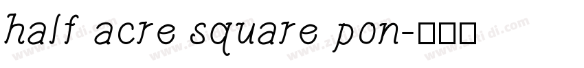half acre square pon字体转换